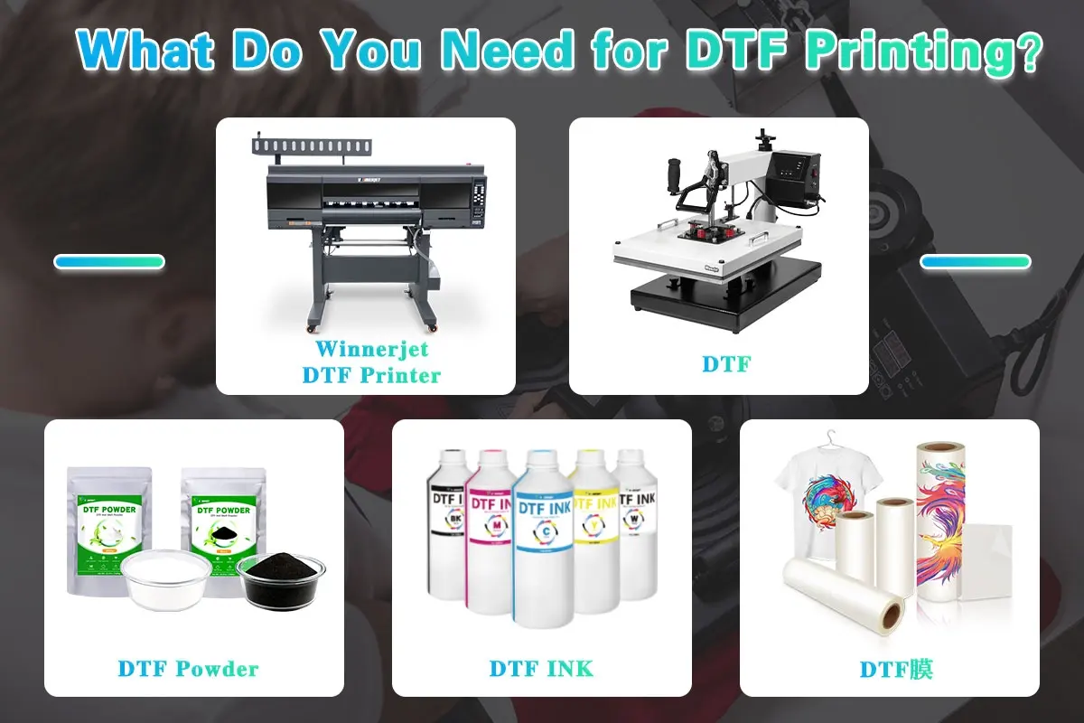 What Do You Need for DTF Printing
