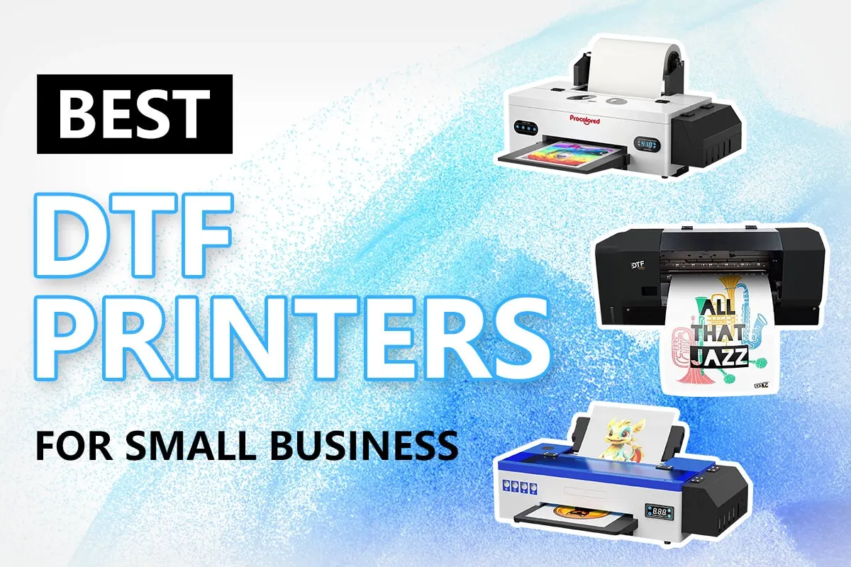 Best DTF Printer For Small Business