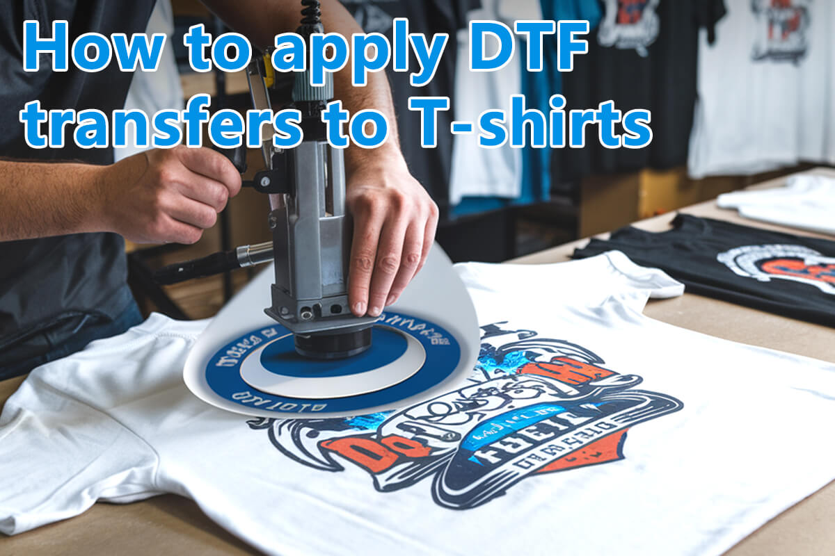 How to apply DTF transfers to T-shirts