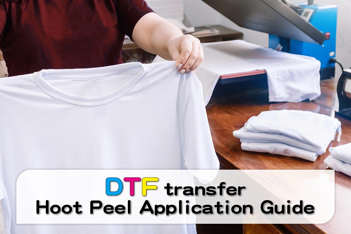 DTF Transfer Hot Peel Application Guide