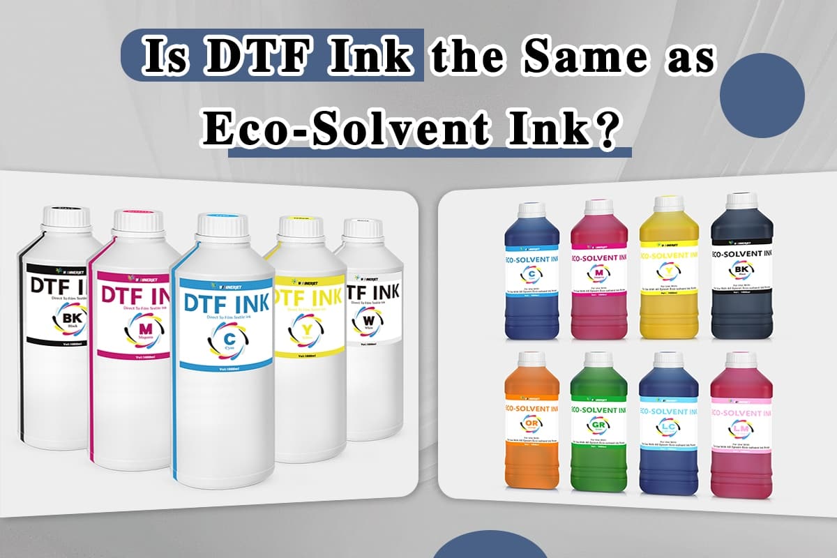 DTF Ink VS Eco-solvent Ink
