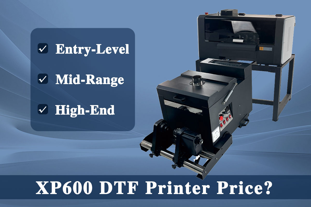 XP600 DTF printer price guide