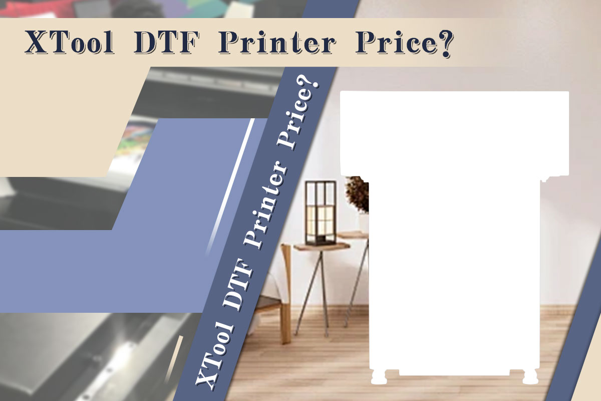 xTool DTF printer price chart
